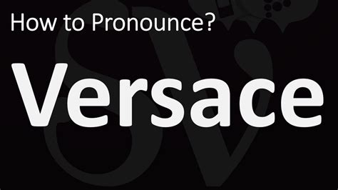 versace pronunciation in british english|versace pronunciation in american english.